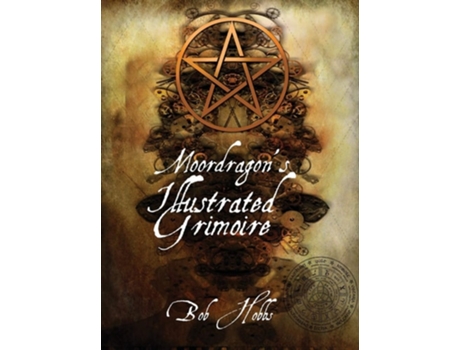 Livro Moordragons Illustrated Grimoire De Bob Hobbs (inglês - Capa Dura)
