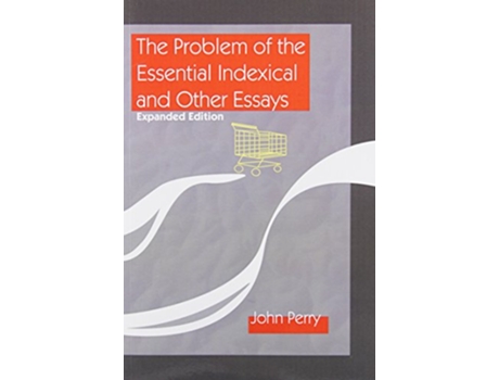 Livro Problem of the Essential Indexical and Other Essays, Expanded Edition de John Perry (Inglês)