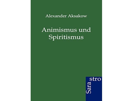 Livro Animismus und Spiritismus German Edition de Alexander Aksakow (Alemão)