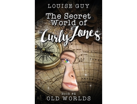 Livro Old Worlds: The Secret World of Curly Jones #2 Louise Guy (Inglês)