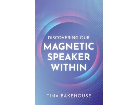 Livro Discovering Our Magnetic Speaker Within de Tina Bakehouse (Inglês)