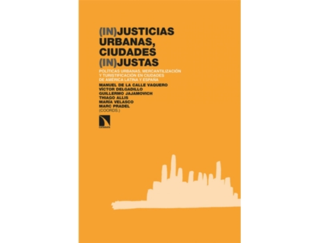 Livro (In)Justicias Urbanas, Ciudades (In)Justas de Manuel De La Calle Vaquero (Espanhol)