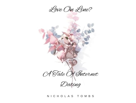 Livro Love On Line? A Tale Of Internet Dating de Nicholas Tombs (Inglês)