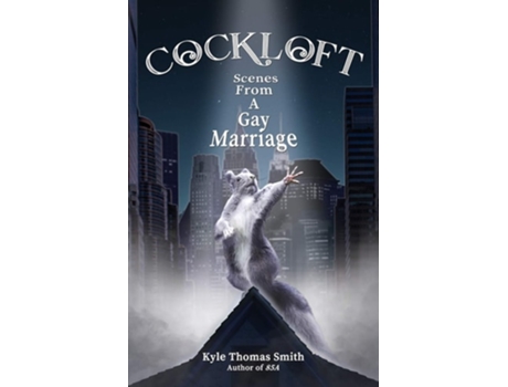 Livro Cockloft Scenes From A Gay Marriage De Kyle Thomas Smith (inglês)