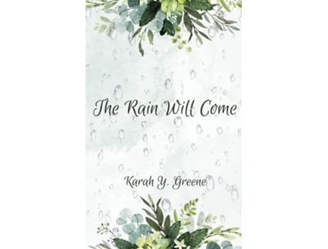 Livro The Rain Will Come De Karah Y Greene (inglês)