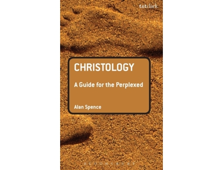 Livro Christology: A Guide for the Perplexed (Guides for the Perplexed) Alan J. Spence (Inglês)