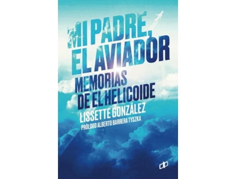 Livro Mi Padre, El Aviador de Lissette González (Espanhol)