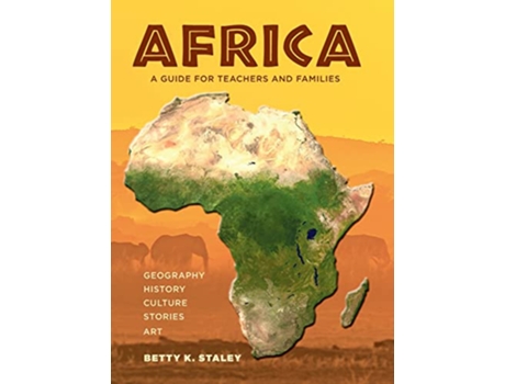 Livro Africa A Guide for Teachers and Families de Betty K Staley (Inglês)