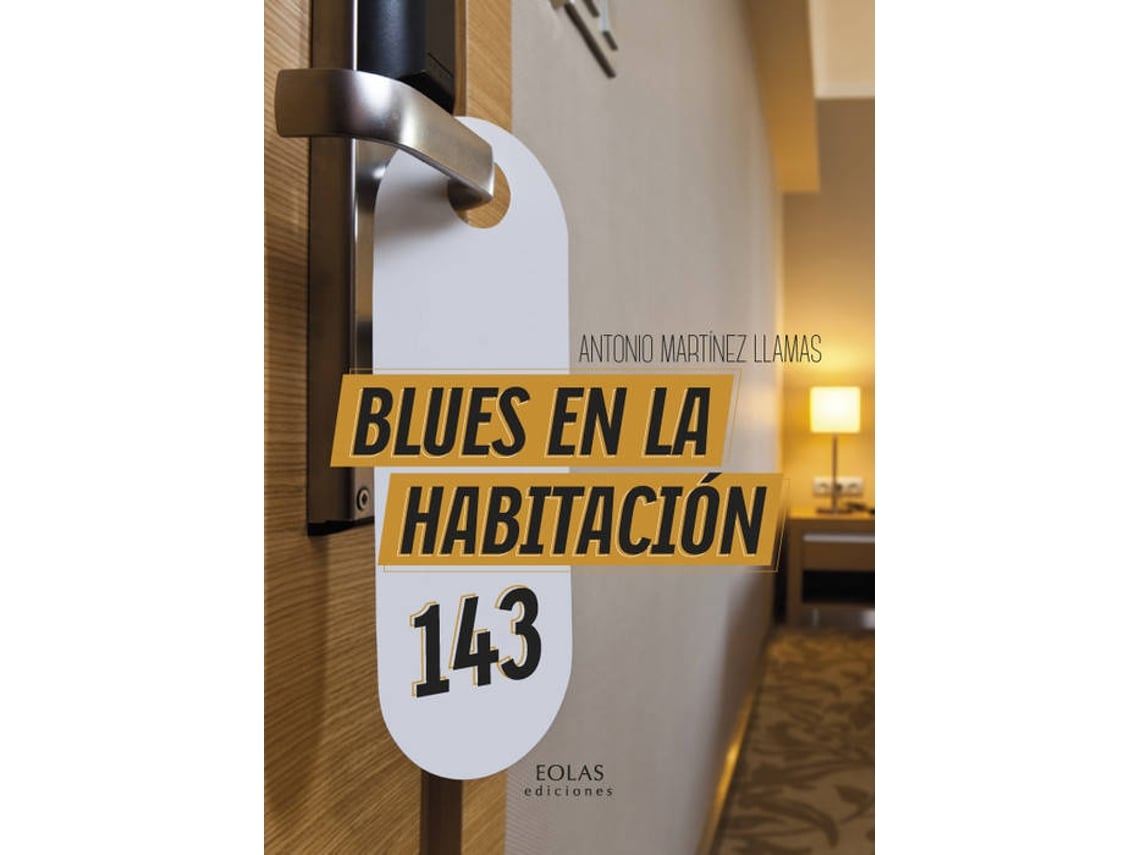 Livro Blues En La Habitación 143 de Antonio Martínez Llamas (Espanhol)