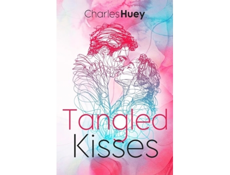Livro Tangled Kisses de Charles Huey (Inglês)