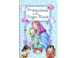 Livro Mis Oraciones A La Virgen Maria.(Pequeños Cristianos) .