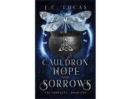 Livro Cauldron of Hope and Sorrows A Young Adult Epic Fae Fantasy The Four Keys de J C Lucas (Inglês)