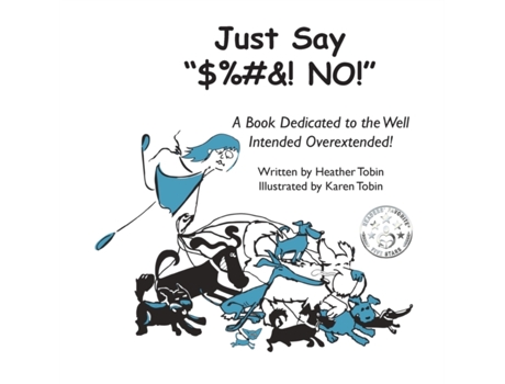 Livro Just Say '$%#&! NO!': A Book Dedicated to the Well Intended Overextended! (Brutal Truth) Heather Lynn Tobin (Inglês)