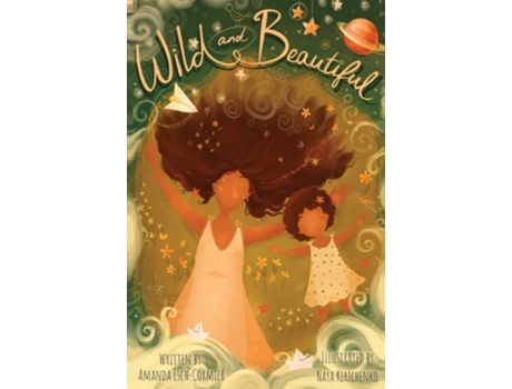 Livro Wild and Beautiful de Amanda Esch-Cormier (Inglês - Capa Dura)
