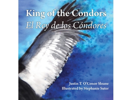 Livro King of the Condors El Rey de los Cóndores de Justin T O'Conor Sloane (Inglês)