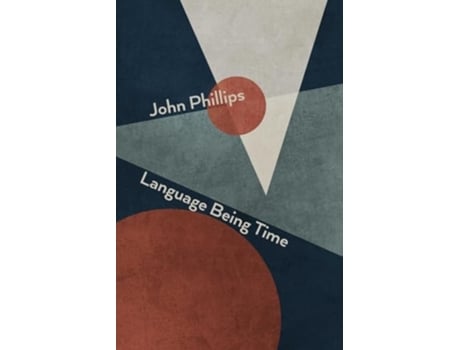 Livro Language Being Time de John Phillips (Inglês)