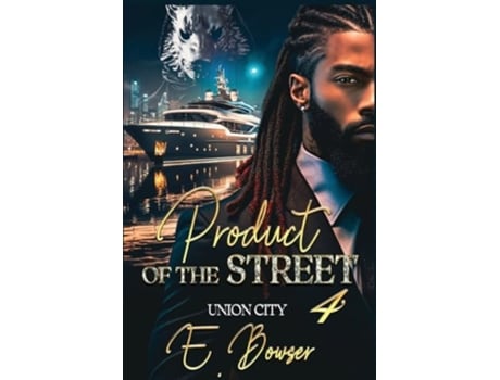 Livro Product Of The Street Union City Book 4 de E Bowser (Inglês)