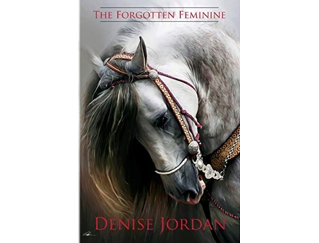 Livro The Forgotten Feminine de Denise Jordan (Inglês)