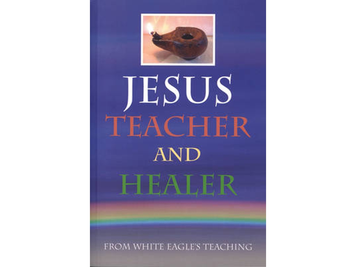 Livro Jesus Teacher and Healer de White Eagle (Inglês)