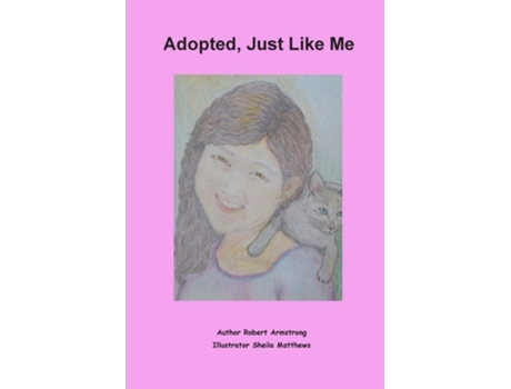 Livro Adopted, Just Like Me de Robert Armstrong MD (Inglês)