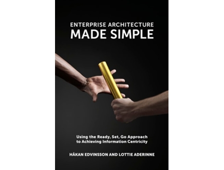 Livro Enterprise Architecture Made Simple De Hakan Edvinsson E Lottie Aderinne (inglês)