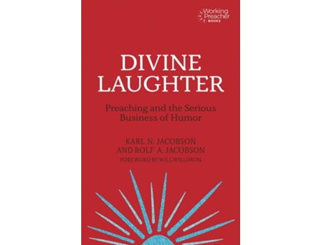 Livro Divine Laughter Preaching and the Serious Business of Humor de Karl N Jacobson e Rolf A Jacobson (Inglês)