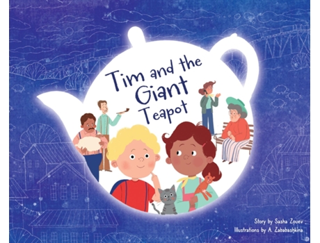 Livro Tim and the Giant Teapot de Sasha Zouev (Inglês)