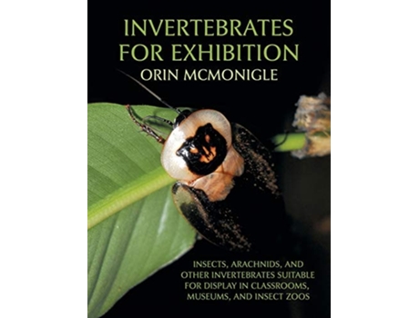 Livro Invertebrates For Exhibition De Orin Mcmonigle (inglês - Capa Dura)