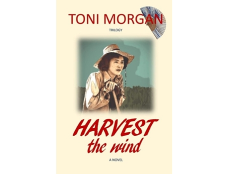 Livro Harvest the Wind A novel de Toni Morgan (Inglês)