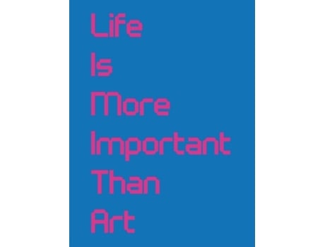 Livro Life Is More Important Than Art de Gilane Tawadros (Inglês)