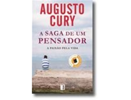 A Saga de um Pensador - A Paixão pela Vida
