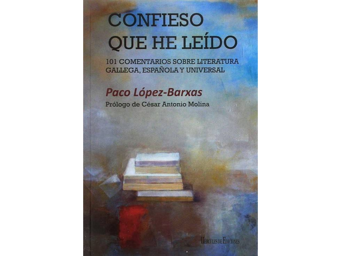 Livro Confieso Que He Leido101 Comentarios Sobre Literatura de Paco López-Barxas (Espanhol)