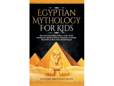 Livro Egyptian Mythology For Kids de History Brought Alive (Inglês)