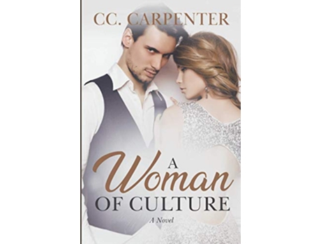Livro A Woman of Culture A Novel de CC Carpenter (Inglês)