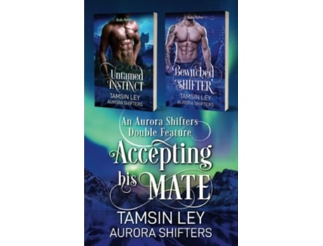 Livro Accepting His Mate An Aurora Shifters Double Feature De Tamsin Ley (inglês)