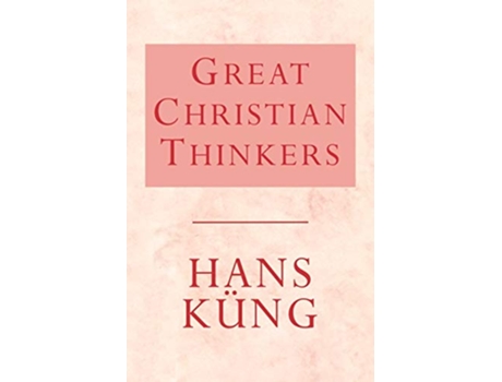 Livro Great Christian Thinkers de Hans Kung (Inglês)