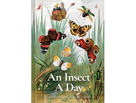 Livro An Insect A Day de Dominic Couzens e Gail Ashton (Inglês - Capa Dura)