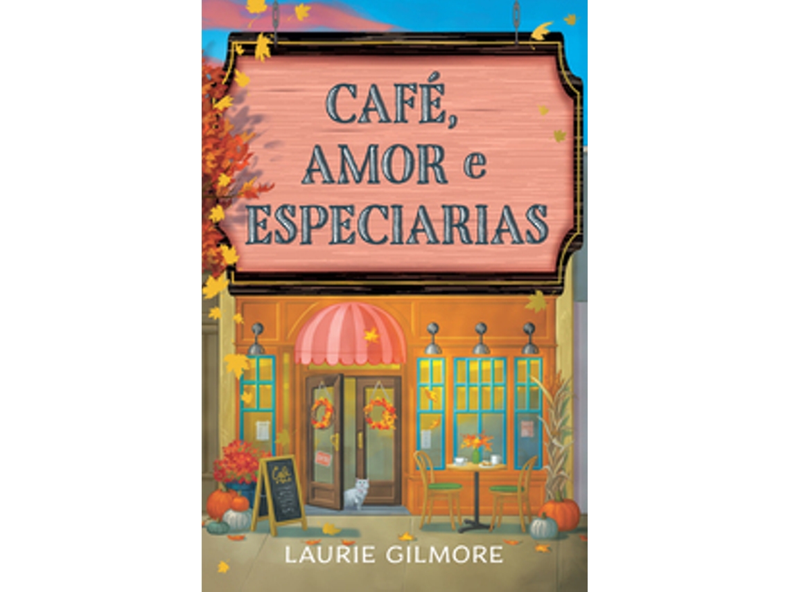 Livro Café, Amor E Especiarias De Laurie Gilmore (português Do Brasil)