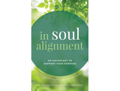 Livro In Soul Alignment An Anthology to Support Your Purpose de Susan Lowenthal Axelrod (Inglês)