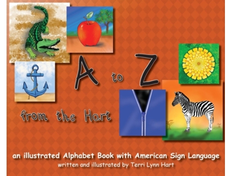 Livro A to Z from The Hart: an illustrated Alphabet Book with American Sign Language Terri Lynn Hart (Inglês)