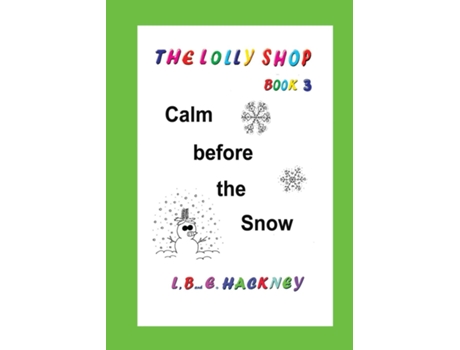 Livro The Lolly Shop, Calm Before The Snow Calm Before The Snow De L B E Hackney (inglês)