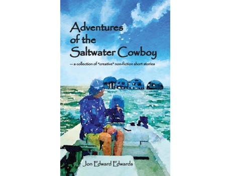 Livro Adventures of the Saltwater Cowboy de Jon Edward Edwards (Inglês)