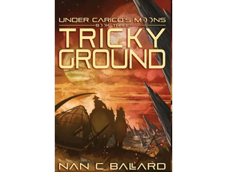 Livro Tricky Ground Under Caricos Moons Book Three de Ballard, Nan et al. (Inglês)