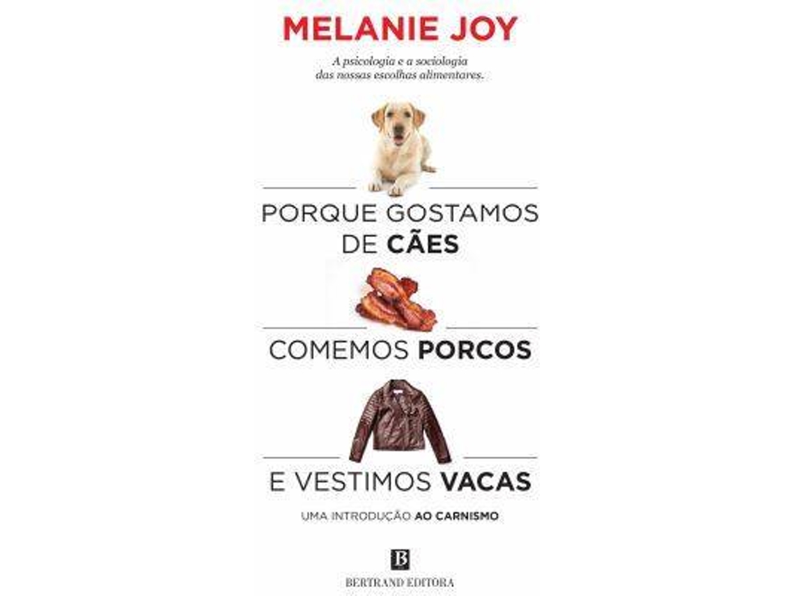 Livro Porque Gostamos de Cães, Comemos Porcos e Vestimos Vacas de Melanie Joy (Português do Brasil)
