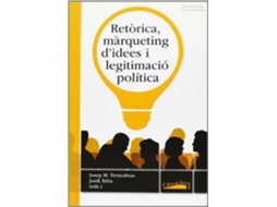 Livro Retòrica, Màrqueting DIdees I Legitimació Política de Josep Maria Terricabras (Espanhol)