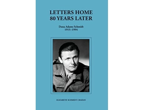 Livro Letters Home80 Years Later Dana Adams Schmidt 19151994 de Elizabeth Schmidt Crahan (Inglês - Capa Dura)