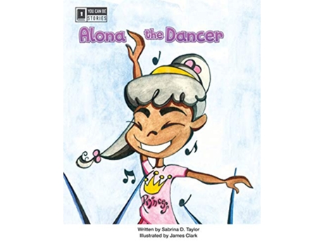 Livro Alona the Dancer You Can Be de Sabrina Denise Taylor (Inglês)