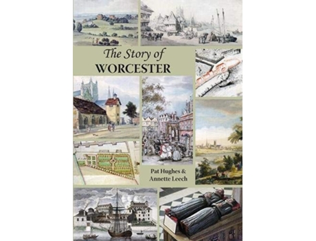 Livro The Story of Worcester de Annette Leech (Inglês)