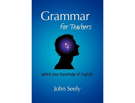 Livro Grammar for Teachers de John Seely (Inglês)