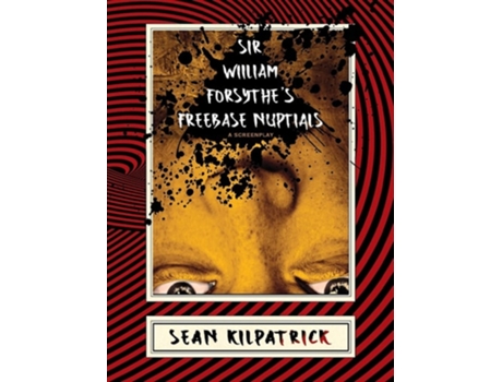 Livro Sir William Forsythes Freebase Nuptials de Sean Kilpatrick (Inglês)